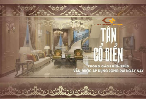 TÂN CỔ ĐIỂN – PHONG CÁCH KIẾN TRÚC VẪN ĐƯỢC ÁP DỤNG RỘNG RÃI NGÀY NAY